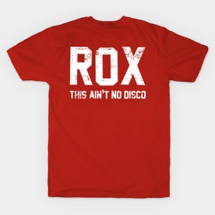 Rox • This ain’t no disco Distressed White T-Shirt